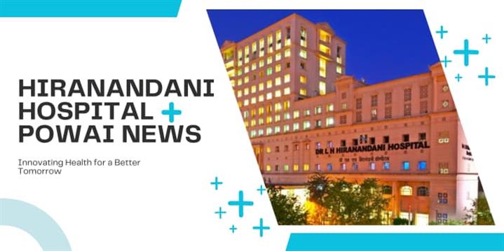 Hiranandani Hospital PowaiNews image 1