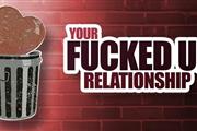 Your F****d Up Relationship.