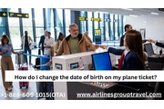 Wrong birthday on plane ticket