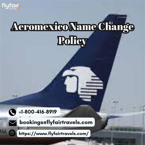 Aeromexico Name Change Policy! image 1