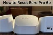 How to Reset Eero Pro 6e