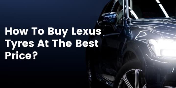 How To Buy Lexus Tyres? image 1