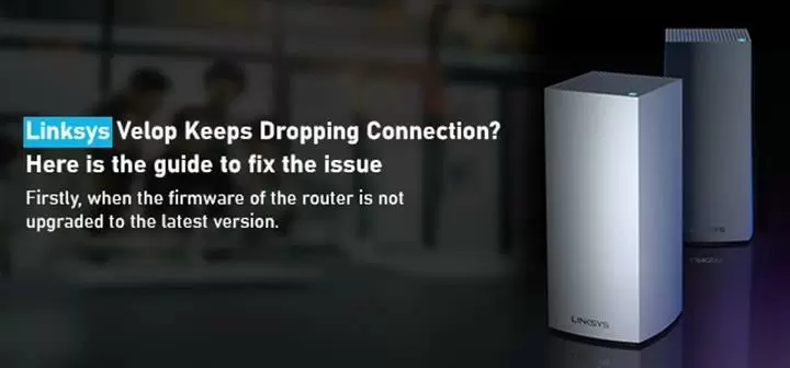 Linksys Velop keeps Disconnect image 1