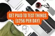 Get Paid to Test Things $256