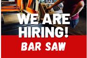 Now Hiring Bar Saw Operator